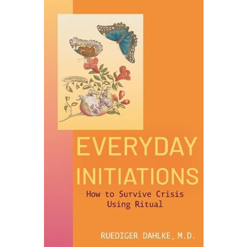 Everyday Initiations by Ruediger Dahlke Paperback Book