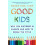 Good Kids by Maggie Nick Paperback Book 1