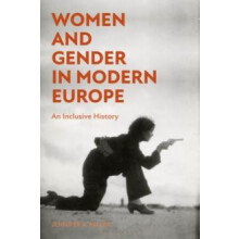 Women and Gender in Modern Europe by Miller Professor Jennifer A. Sout