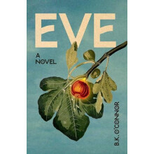 Eve A Novel by B.K. OConnor Paperback Book