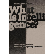 What Is Intelligence by Blaise Aguera y Arcas Hardcover Book