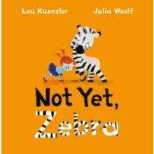 Not Yet Zebra by Lou Author Kuenzler Paperback Book