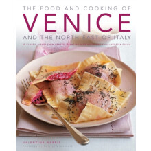 Food and Cooking of Venice and the North East of Italy by Valentina Ha
