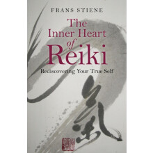 Inner Heart of Reiki The Rediscovering Your True Self by Frans Stiene