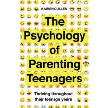 Psychology of Parenting Teenagers by Kairen Cullen Paperback Book