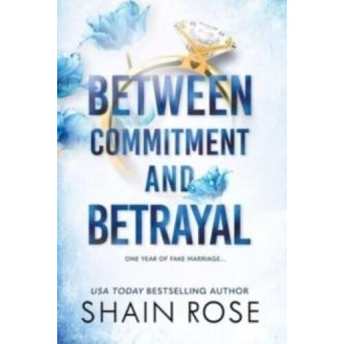Between Commitment and Betrayal by Shain Rose Paperback Book