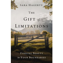 Gift of Limitations by Sara Hagerty Hardcover Book