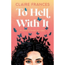 TO HELL WITH IT PB by Claire Frances Paperback Book