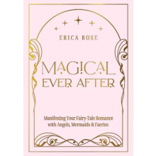 Magical Ever After by Erica Rose Hardcover Book