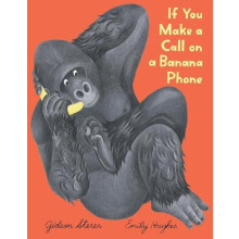 If You Make a Call on a Banana Phone by Gideon Sterer Hardcover Book
