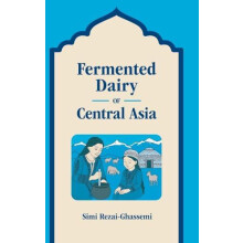 Fermented Dairy of Central Asia by Simi RezaiGhassemi Hardcover Book