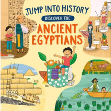 Jump into History Discover the Ancient Egyptians by Kay Barnham Hardco