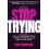 Stop Trying by Carla Ondrasik Paperback Book 1
