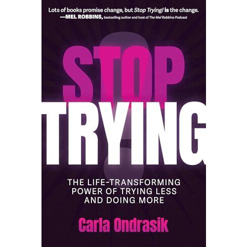 Stop Trying by Carla Ondrasik Paperback Book