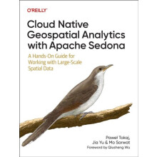 Cloud Native Geospatial Analytics with Apache Sedona by Mo Sarwat Pape