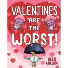 Valentines Are the Worst by Alex Willan Hardcover Book
