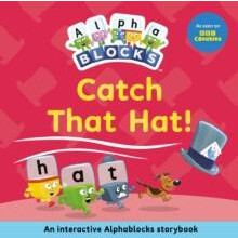 Catch That Hat An Interactive Alphablocks Storybook by Alphablocks Pap