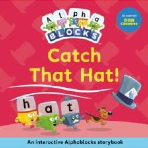 Catch That Hat An Interactive Alphablocks Storybook by Alphablocks Pap