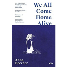 We All Come Home Alive by Anna Beecher Paperback Book