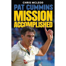 Pat Cummins Mission Accomplished by Chris Mcleod Paperback Book