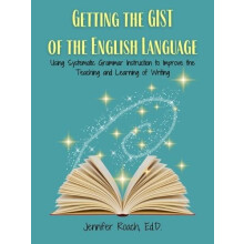 Getting the Gist of the English Language by Jennifer Jennifer Roach Ro