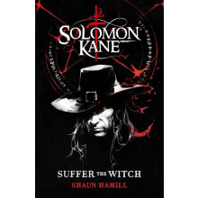 Solomon Kane Suffer The Witch by Shaun Hamill Hardcover Book