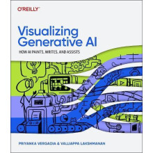 Visualizing Generative AI by Valliappa Lakshmanan Paperback Book