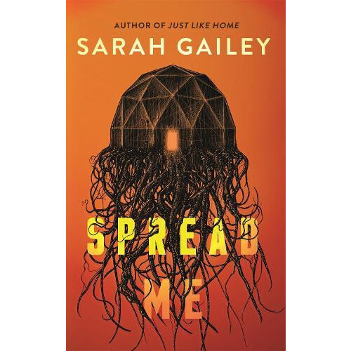 Spread Me by Sarah Gailey Hardcover Book