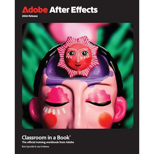 Adobe After Effects Classroom in a Book 2026 Release by Brie Gyncild P