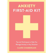Anxiety FirstAid Kit by Claire Chamberlain Hardcover Book