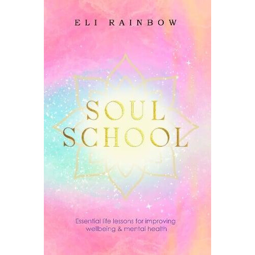 Soul School by Eli Rainbow Paperback Book