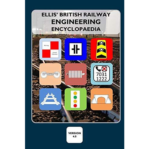 Ellis British Railway Engineering Encyclopaedia 4th Edition by Iain El