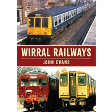 Wirral Railways by John Evans Paperback Book