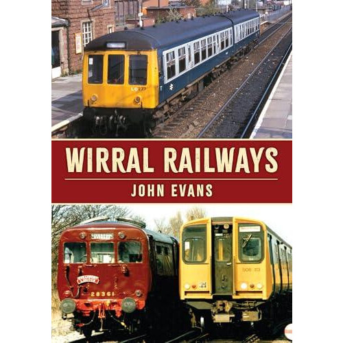 Wirral Railways by John Evans Paperback Book