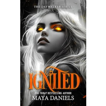 Ignited by Maya Daniels Paperback Book