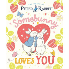 World of Peter Rabbit Somebunny Loves You by Beatrix Potter Hardcover