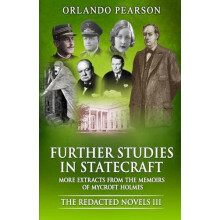 Further Studies In Statecraft The Memoirs of Mycroft Holmes by Orlando