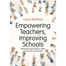 Empowering Teachers Improving Schools by Laura McPhee Paperback Book