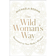 Wild Womans Way by Michaela Boehm Paperback Book