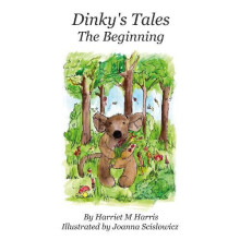 Dinkys Tales The Beginning by Harriet M Harris Hardcover Book