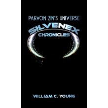 Parvon Zins Universe Silvenex Chronicles by William C. Young Paperback