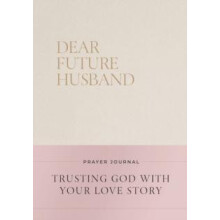 Dear Future Husband Prayer Journal by Christian Bevere Hardcover Book