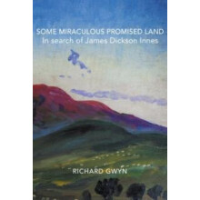 Some Miraculous Promised Land In search of James Dickson Innes by Rich