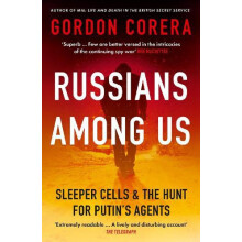 RUSSIANS AMONG US PB Sleeper Cells the Hunt for Putins Agents by Gordo