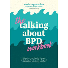 Talking About BPD Workbook by Rosie Cappuccino Paperback Book