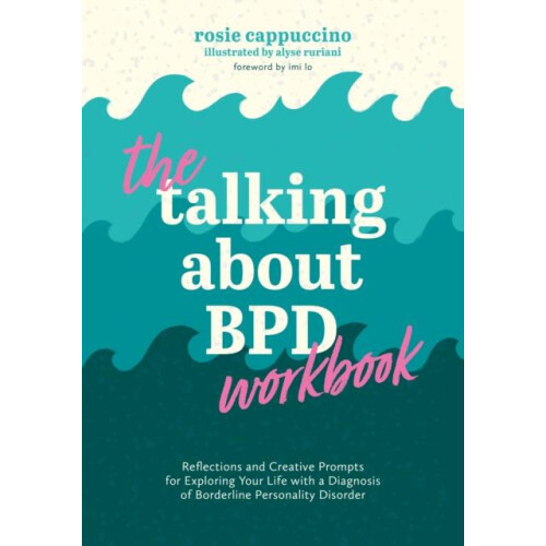 Talking About BPD Workbook by Rosie Cappuccino Paperback Book
