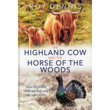 Highland Cow the Horse of the Woods by Roy Dennis Hardcover Book