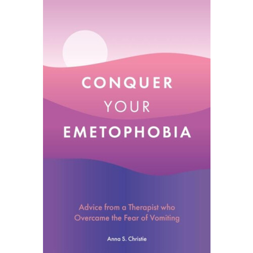 Conquer Your Emetophobia by Anna S. Christie Paperback Book