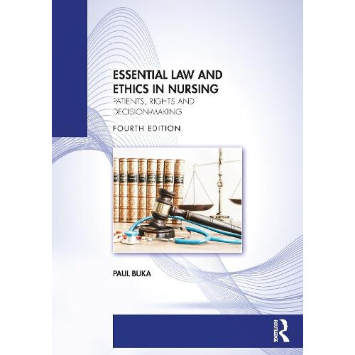 Essential Law and Ethics in Nursing Patients Rights and DecisionMaking