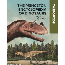 Princeton Encyclopedia of Dinosaurs Theropods by Bryce Jones Hardcover